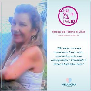 Tereza de Fátima e Silva descobriu o melanoma em estágio inicial.